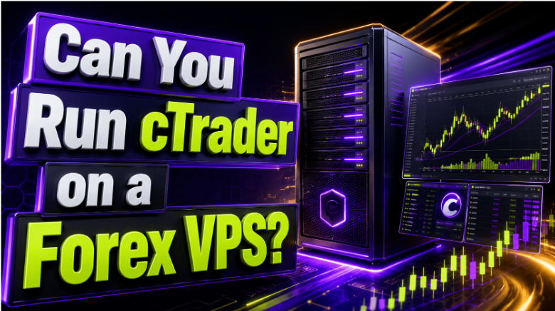 can-you-run-ctrader-on-a-forex-vps